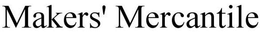 MAKERS' MERCANTILE trademark