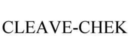 CLEAVE-CHEK trademark