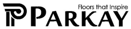 P PARKAY FLOORS THAT INSPIRE trademark