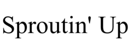 SPROUTIN' UP trademark