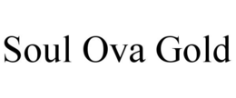 SOUL OVA GOLD trademark