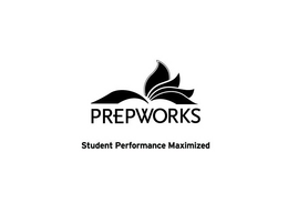 PREPWORKS STUDENT PERFORMANCE MAXIMIZED trademark