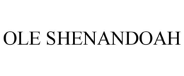OLE SHENANDOAH trademark