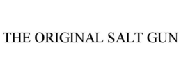 THE ORIGINAL SALT GUN trademark
