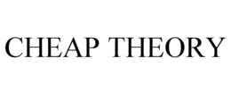 CHEAP THEORY trademark