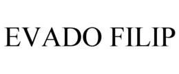 EVADO FILIP trademark