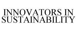 INNOVATORS IN SUSTAINABILITY trademark