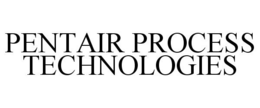 PENTAIR PROCESS TECHNOLOGIES trademark