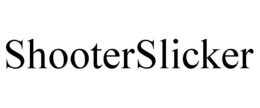 SHOOTERSLICKER trademark