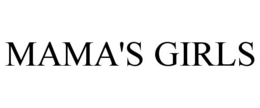 MAMA'S GIRLS trademark