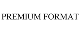 PREMIUM FORMAT trademark