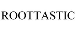 ROOTTASTIC trademark