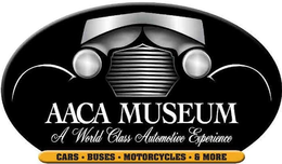 AACA MUSEUM A WORLD CLASS AUTOMOTIVE EXPERIENCE CARS · BUSES ·MOTORCYCLES · & MORE trademark