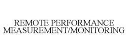 REMOTE PERFORMANCE MEASUREMENT/MONITORING trademark