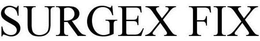 SURGEX FIX trademark