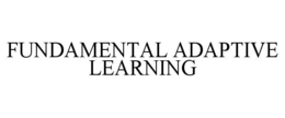FUNDAMENTAL ADAPTIVE LEARNING trademark