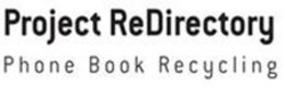PROJECT REDIRECTORY PHONE BOOK RECYCLING trademark