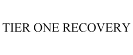 TIER ONE RECOVERY trademark