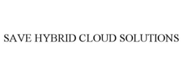 SAVE HYBRID CLOUD SOLUTIONS trademark