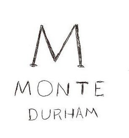 M MONTE DURHAM trademark