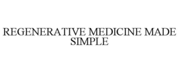 REGENERATIVE MEDICINE MADE SIMPLE trademark