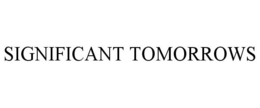 SIGNIFICANT TOMORROWS trademark
