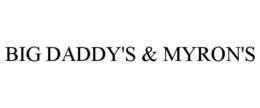 BIG DADDY'S & MYRON'S trademark