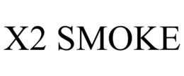 X2 SMOKE trademark
