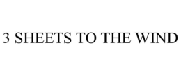 3 SHEETS TO THE WIND trademark