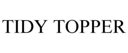 TIDY TOPPER trademark