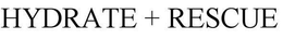 HYDRATE + RESCUE trademark
