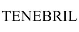 TENEBRIL trademark