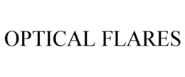 OPTICAL FLARES trademark