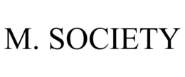 M. SOCIETY trademark