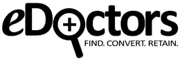 EDOCTORS FIND. CONVERT. RETAIN. trademark