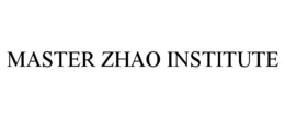 MASTER ZHAO INSTITUTE trademark