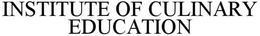 INSTITUTE OF CULINARY EDUCATION trademark