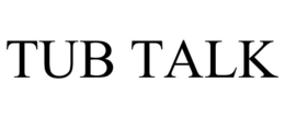 TUB TALK trademark