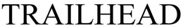 TRAILHEAD trademark