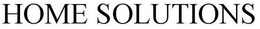 HOME SOLUTIONS trademark