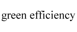 GREEN EFFICIENCY trademark