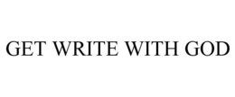 GET WRITE WITH GOD trademark