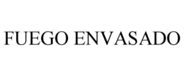 FUEGO ENVASADO trademark
