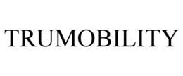 TRUMOBILITY trademark