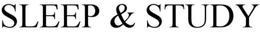 SLEEP & STUDY trademark