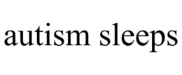 AUTISM SLEEPS trademark