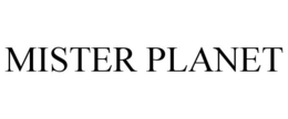 MISTER PLANET trademark