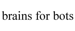 BRAINS FOR BOTS trademark