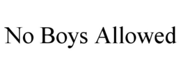 NO BOYS ALLOWED trademark