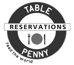 TABLE PENNY RESERVATIONS FEED THE WORLD trademark